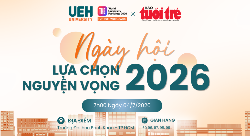 [ueh x báo tuổi trẻ] ngày hội lựa chọn nguyện vọng xét tuyển đại học cao đẳng 2026